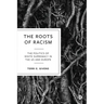 The Roots of Racism: The Politics of White Supremacy in the Us and Europe