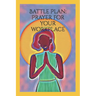 Battle Plan: Prayer for your workplace