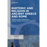 Rhetoric and Religion in Ancient Greece and Rome