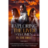 Exploring the Lives of Women in the Bible: Faith-Building Insights and Practical Lessons Anyone Can Use for Today's Challenges, Vol 2
