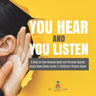 You Hear and You Listen A Book on How Humans Make and Perceive Sounds Sound Wave Books Grade 3 Children's Physics Books