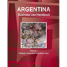 Argentina Business Law Handbook Volume 1 Strategic Information and Basic Laws