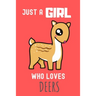 Just a Girl who loves Deers: Deers Lover Gift , Funny Deers Accessories for Deer Animals Lovers - Deer Gifts for Women and Girls