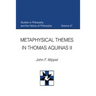 Metaphysical Themes in Thomas Aquinas II