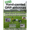 More Hand-carried QRP antennas: Simple antennas and accessories to operate from almost anywhere
