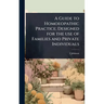 A Guide to Homoeopathic Practice; Designed for the use of Families and Private Individuals