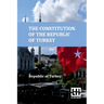 The Constitution Of The Republic Of Turkey