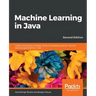 Machine Learning in Java, Second Edition
