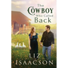 The Cowboy Who Called Back: Grumpy Cowboy Sweet Romance & Small Town Saga