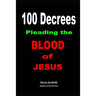 100 Decrees Pleading the Blood of Jesus