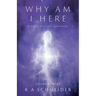 Why Am I Here: A Book by Saint Germaine