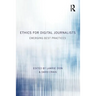 Ethics for Digital Journalists: Emerging Best Practices