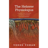 The Hebrew Physiologus: Animals and Creatures in Tsemah Tsaddik by Leon Moderna