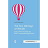 The First 100 Days on the Job: How to Plan, Prioritize and Build a Sustainable Organisation