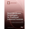 Novel Membrane Technologies for Traditional Industrial Processes