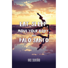 Eat, Sleep, Move Your Body, and Palo Santo