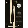 The Last Duel (Movie Tie-In): A True Story of Crime, Scandal, and Trial by Combat