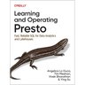 Learning and Operating Presto: Fast, Reliable SQL for Data Analytics and Lakehouses