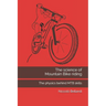 The science of Mountain Bike riding: The physics behind MTB skills