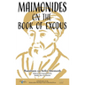 Maimonides on the Book of Exodus: Rambam on Sefer Shemoth
