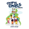 Chapel Chats for Children (of All Ages)