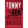 Tommy: The Gun That Changed America