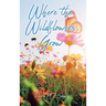 Where the Wildflowers Grow