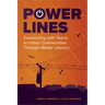 Power Lines: Connecting with Teens in Urban Communities Through Media Literacy
