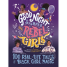 Good Night Stories for Rebel Girls: 100 Real-Life Tales of Black Girl Magic