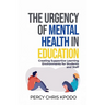 The Urgency Of Mental Health In Education