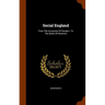 Social England: From The Accession Of George I. To The Battle Of Waterloo