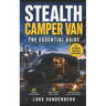 Stealth Camper Van: The Essential Guide
