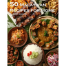 50 Malaysian Recipes for Home