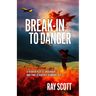 Break-In To Danger: A Terror Plot is Underway and Time is Rapidly Running Out