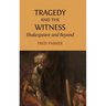Tragedy and the Witness: Shakespeare and Beyond