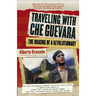 Traveling with Che Guevara: The Making of a Revolutionary