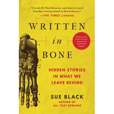Written in Bone: Hidden Stories in What We Leave Behind
