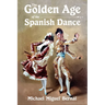 The Golden Age of the Spanish Dance