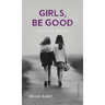 Girls, be Good