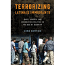 Terrorizing Latina/o Immigrants: Race, Gender, and Immigration Policy Post-9/11