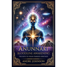 Anunnaki Bloodline Awakening: The Keys to Your Starseed Heritage