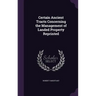 Certain Ancient Tracts Concerning the Management of Landed Property Reprinted