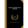 Report on the Big Trees of California
