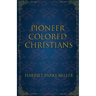 Pioneer Colored Christians