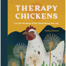 Therapy Chickens: Let the Wisdom of the Flock Bring You Joy