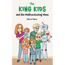 The King Kids and the Malfunctioning Mess