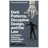 Dark Patterns, Deceptive Design, and the Law: Ai's Hidden Influence on Our Digital Experience