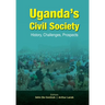 Uganda's Civil Society: History, Challenges, Prospects