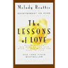 The Lessons of Love: Rediscovering Our Passion for Live When It All Seems Too Hard to Take