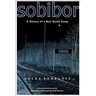 Sobibor: A History of a Nazi Death Camp